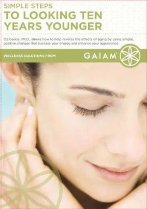 Simple Steps to Looking Ten Years Younger